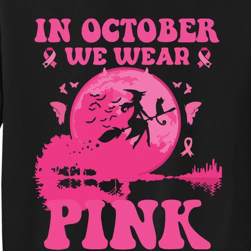 In October We Wear Pink Witch Halloween Breast Cancer Ribbon Tall Sweatshirt