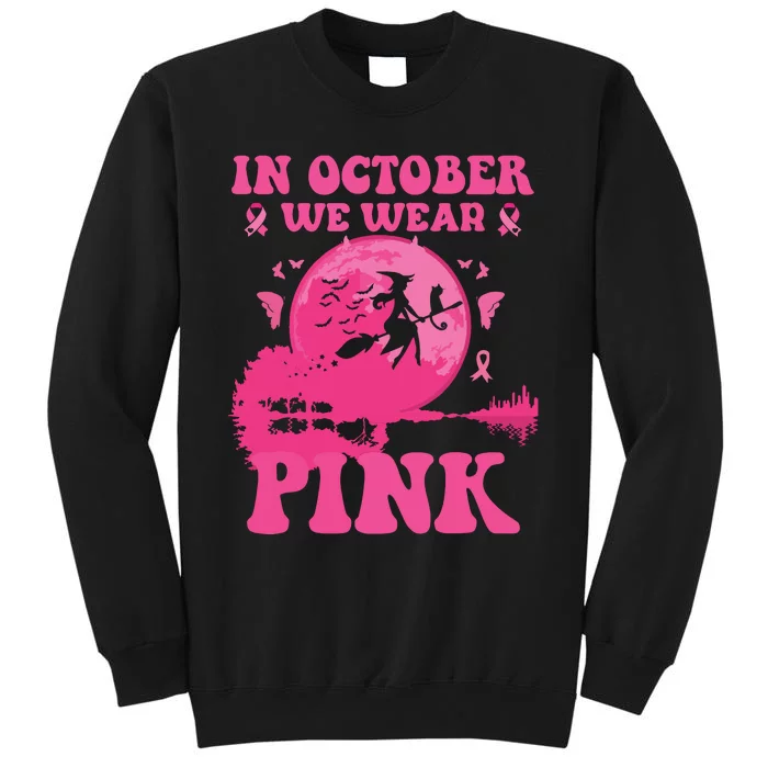 In October We Wear Pink Witch Halloween Breast Cancer Ribbon Tall Sweatshirt