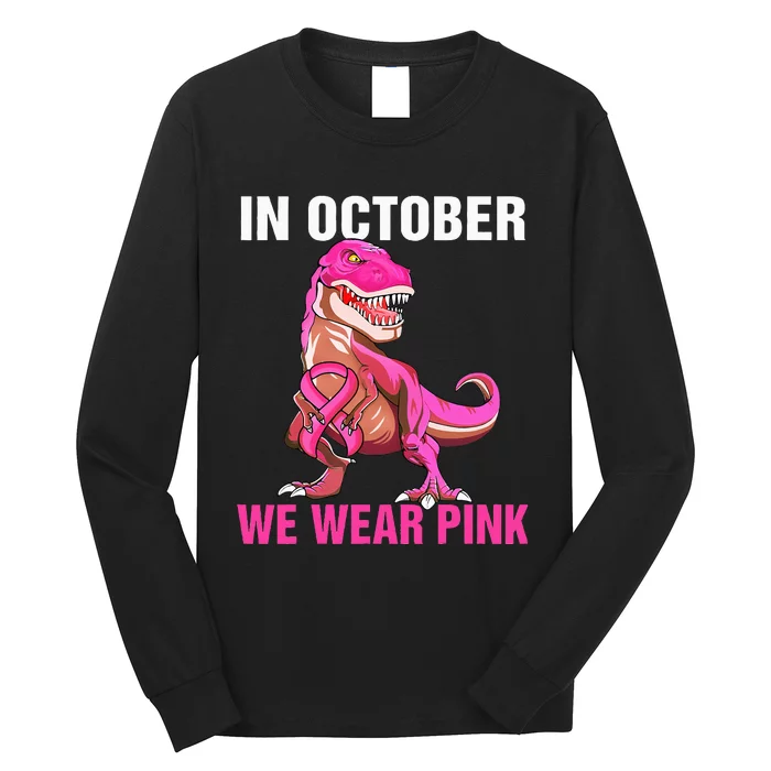 In October We Wear Pink Breast Cancer Awareness Long Sleeve Shirt