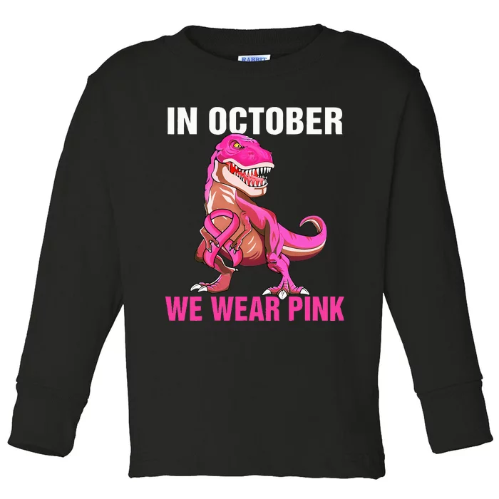 In October We Wear Pink Breast Cancer Awareness Toddler Long Sleeve Shirt