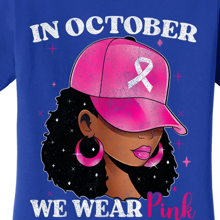 In October We Wear P.I.N.K. Black Woman Breast Cancer Awareness Women's T-Shirt