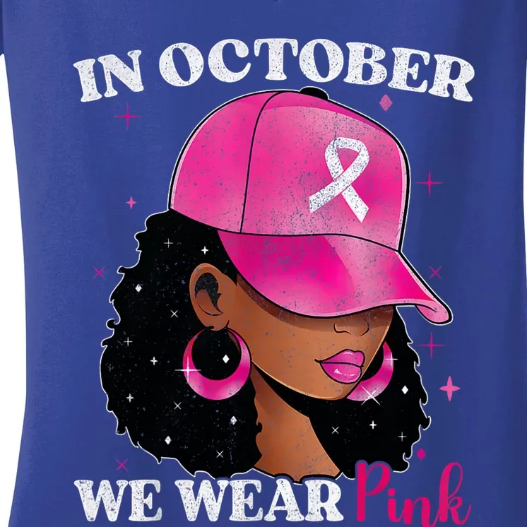 In October We Wear P.I.N.K. Black Woman Breast Cancer Awareness Women's V-Neck T-Shirt