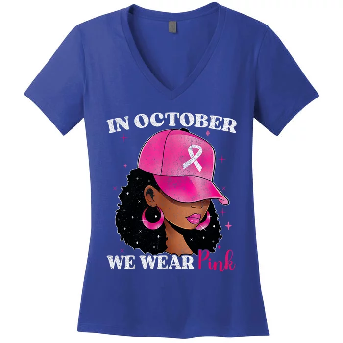 In October We Wear P.I.N.K. Black Woman Breast Cancer Awareness Women's V-Neck T-Shirt