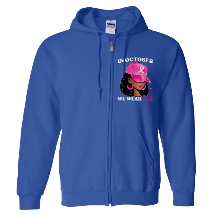 In October We Wear P.I.N.K. Black Woman Breast Cancer Awareness Full Zip Hoodie