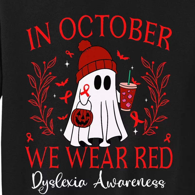 In October We Wear Red Ghost Halloween Dyslexia Awareness Tall Sweatshirt