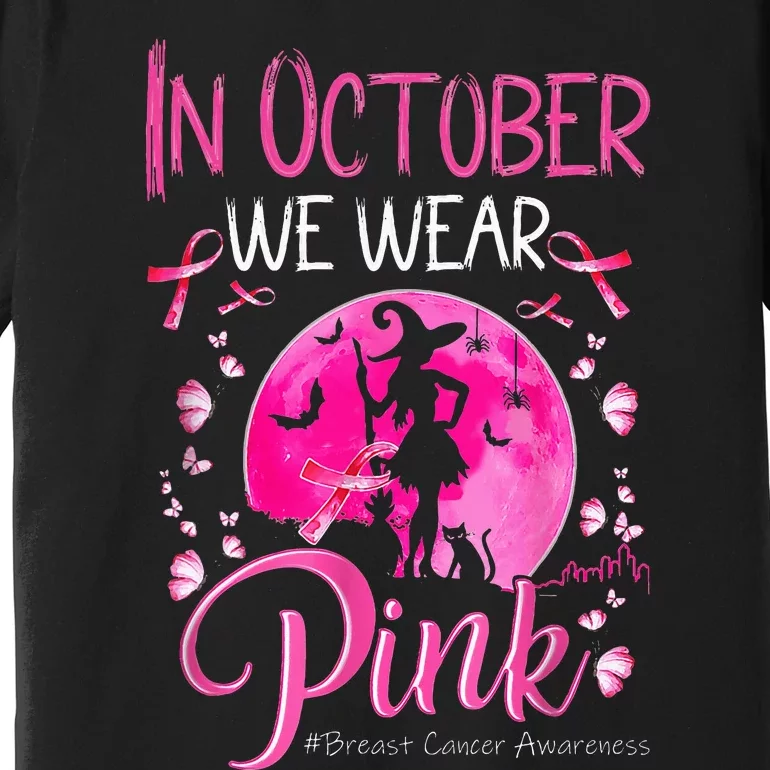 In October We Wear Breast Cancer Awareness Premium T-Shirt