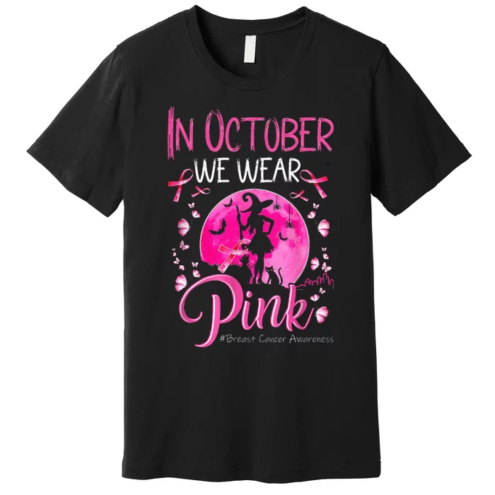 In October We Wear Breast Cancer Awareness Premium T-Shirt