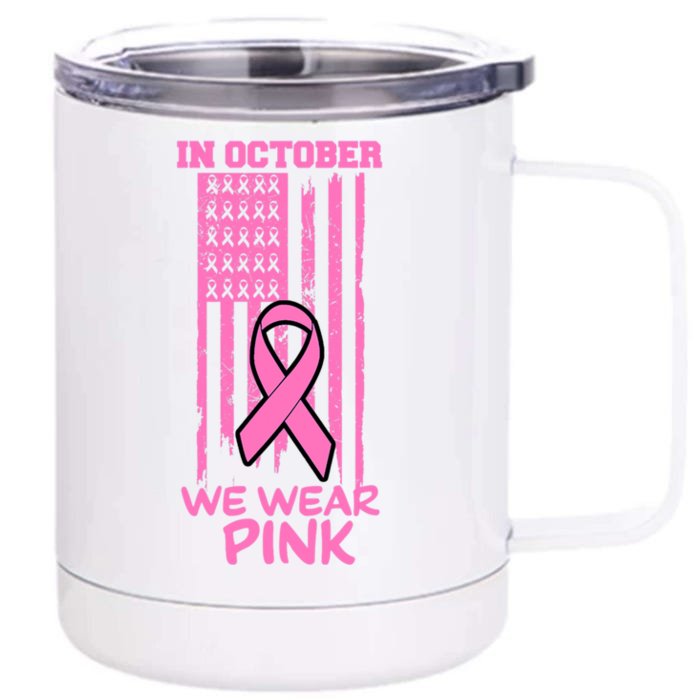 In October We Wear Pink American Flag Support Breast Cancer Great Gift Front & Back 12oz Stainless Steel Tumbler Cup