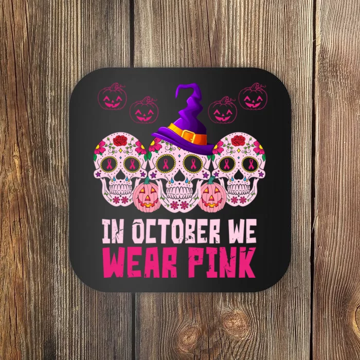 In October We Wear Pink Day Of The Dead Skulls Coaster