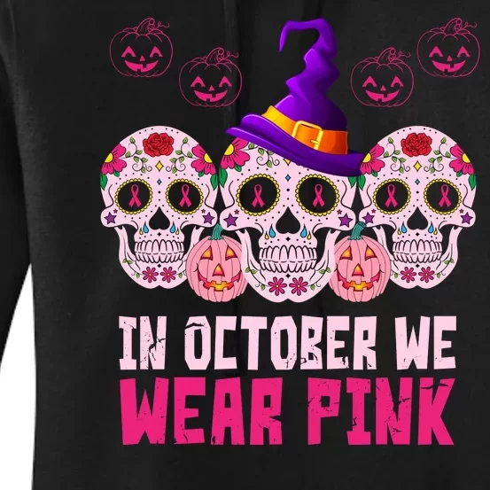 In October We Wear Pink Day Of The Dead Skulls Women's Pullover Hoodie