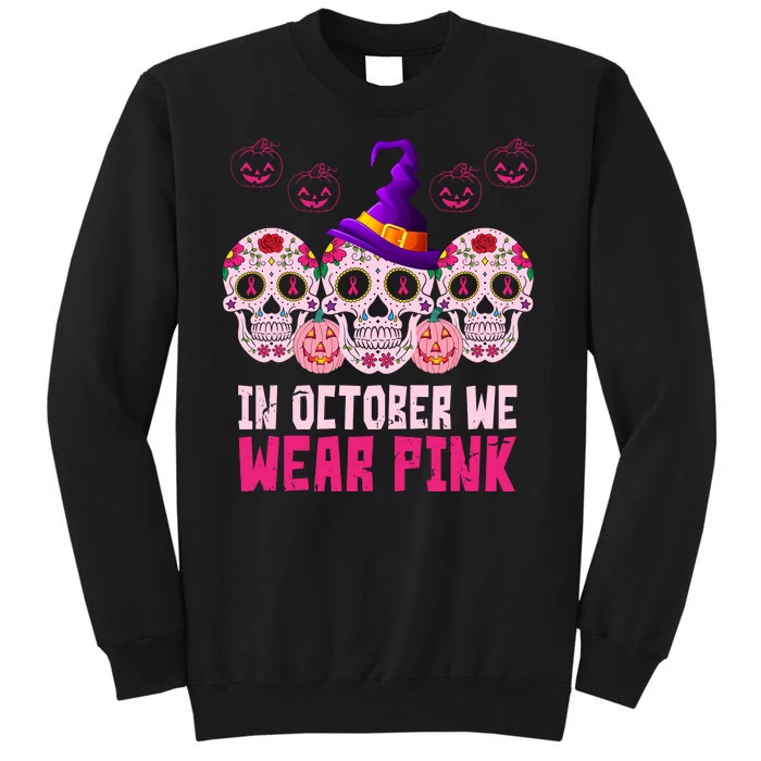 In October We Wear Pink Day Of The Dead Skulls Tall Sweatshirt