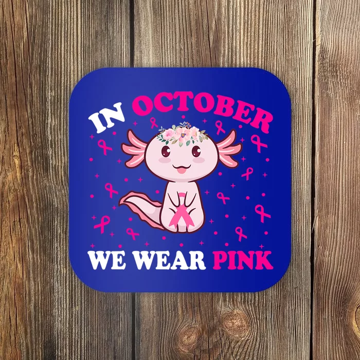 In October We Wear Pink Axolotl Lover Ribbon Breast Cancer Funny Gift Coaster