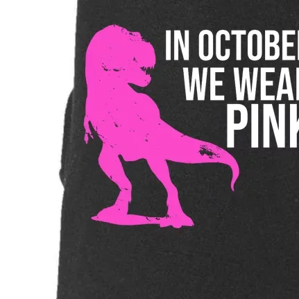 In October We Wear Pink Dinosaur T Rex Doggie 3-End Fleece Hoodie