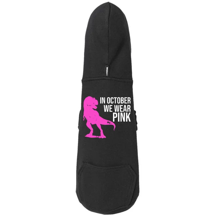 In October We Wear Pink Dinosaur T Rex Doggie 3-End Fleece Hoodie