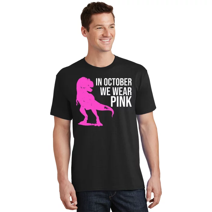 In October We Wear Pink Dinosaur T Rex T-Shirt