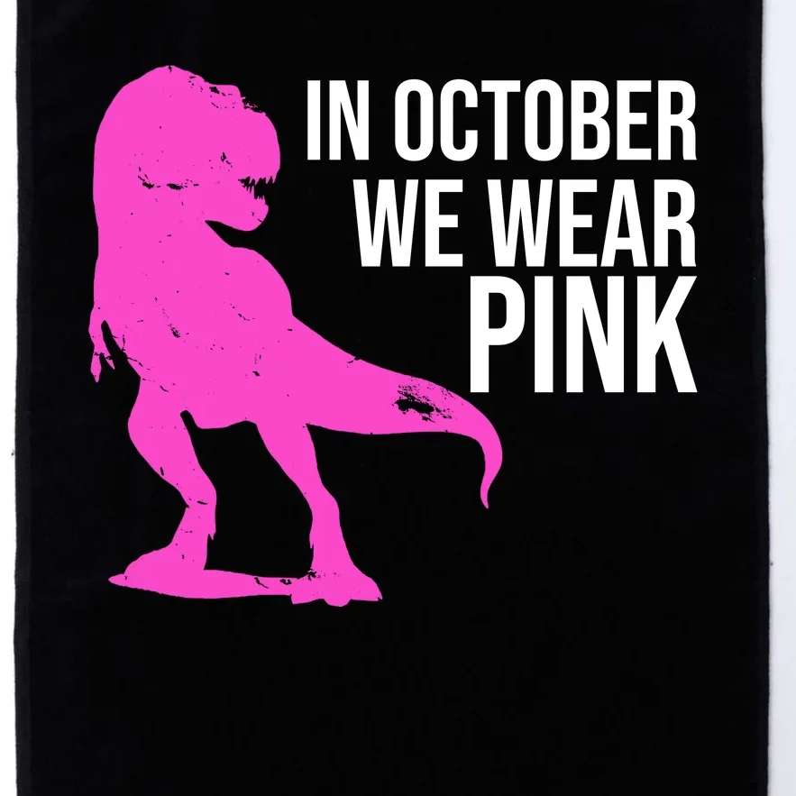 In October We Wear Pink Dinosaur T Rex Platinum Collection Golf Towel