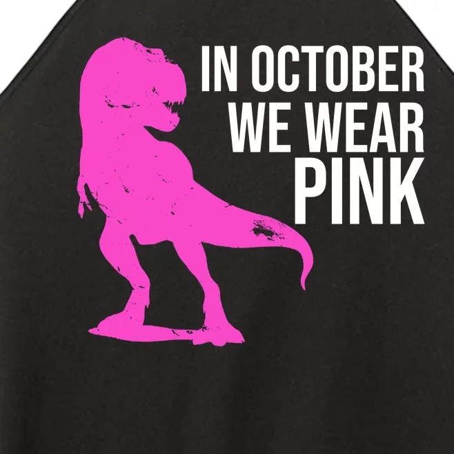 In October We Wear Pink Dinosaur T Rex Women’s Perfect Tri Rocker Tank