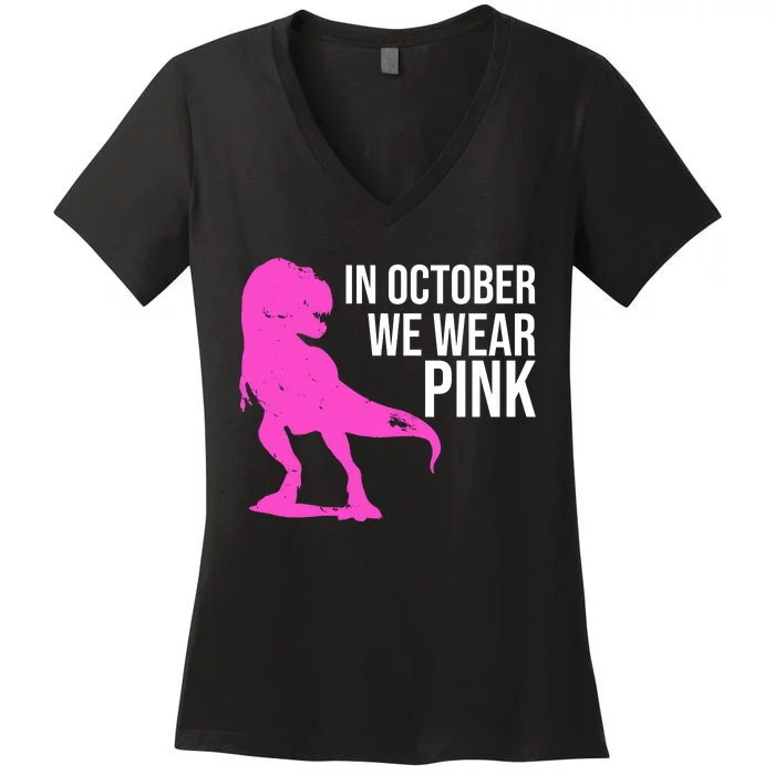 In October We Wear Pink Dinosaur T Rex Women's V-Neck T-Shirt