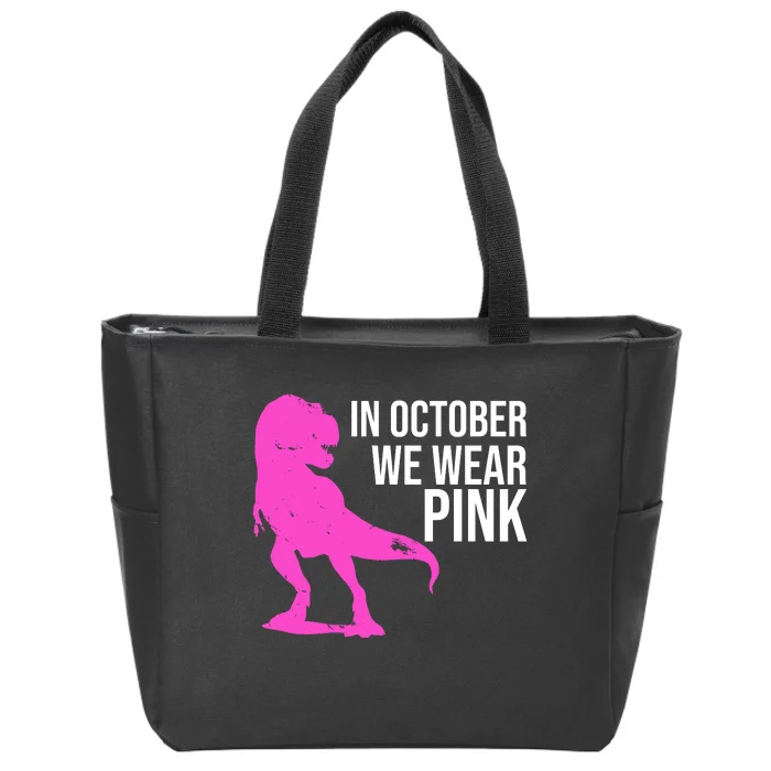 In October We Wear Pink Dinosaur T Rex Zip Tote Bag