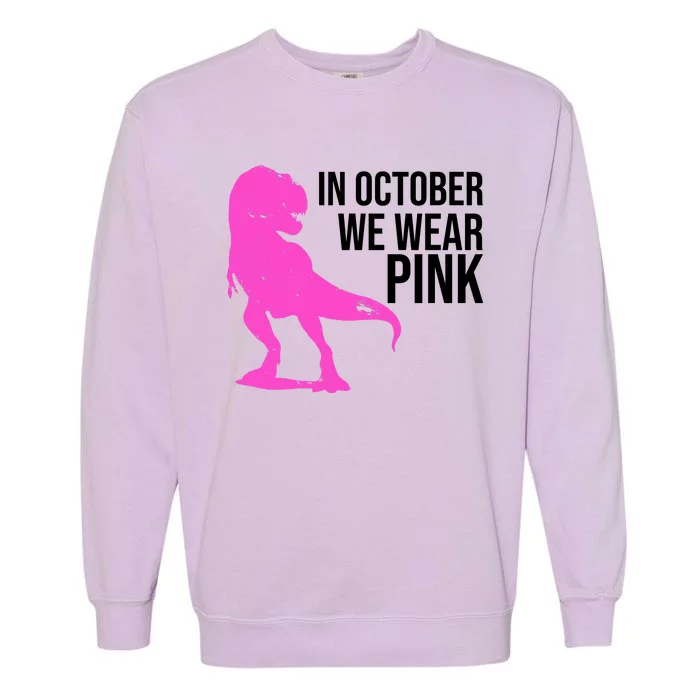 In October We Wear Pink Dinosaur T Rex Garment-Dyed Sweatshirt