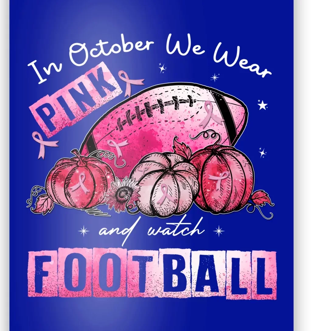 In October We Wear Pink Football Breast Cancer Awareness Cool Gift Poster