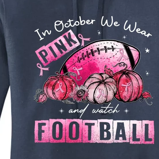 In October We Wear Pink Football Breast Cancer Awareness Cool Gift Women's Pullover Hoodie