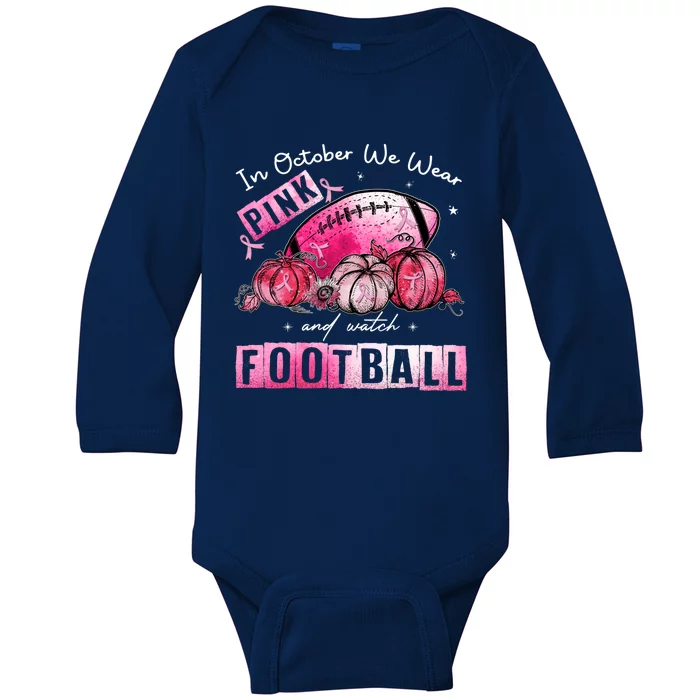 In October We Wear Pink Football Breast Cancer Awareness Cool Gift Baby Long Sleeve Bodysuit