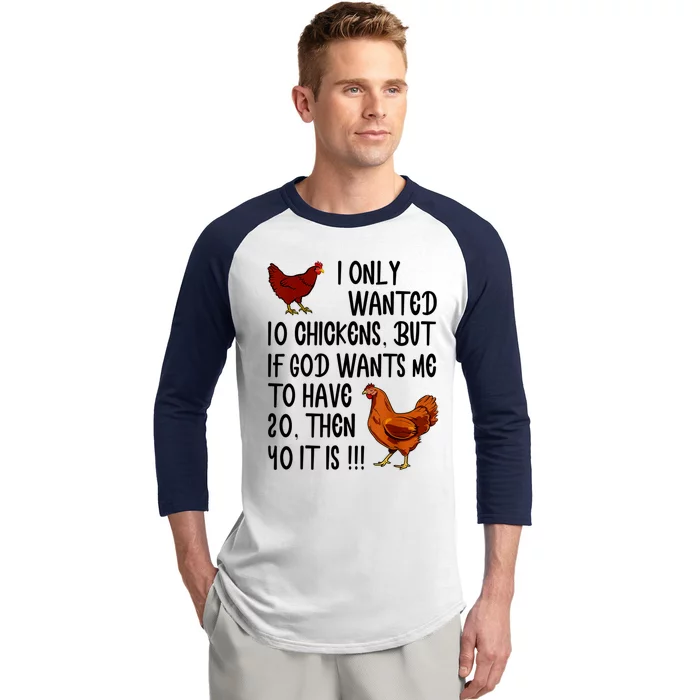 I Only Wanted 10 Chickens But If God Wants Me To Have 20 Baseball Sleeve Shirt