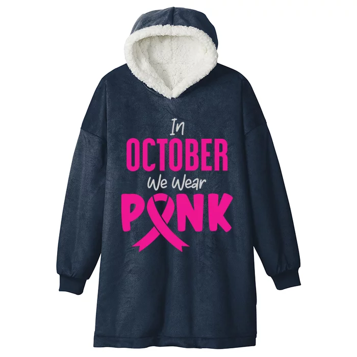 In October We Wear Pink Hooded Wearable Blanket