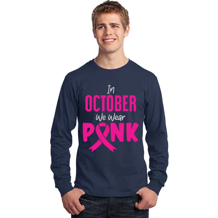 In October We Wear Pink Tall Long Sleeve T-Shirt