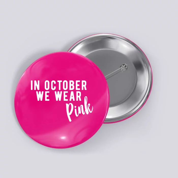 In October We Wear Pink Button