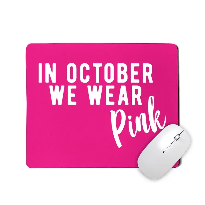 In October We Wear Pink Mousepad