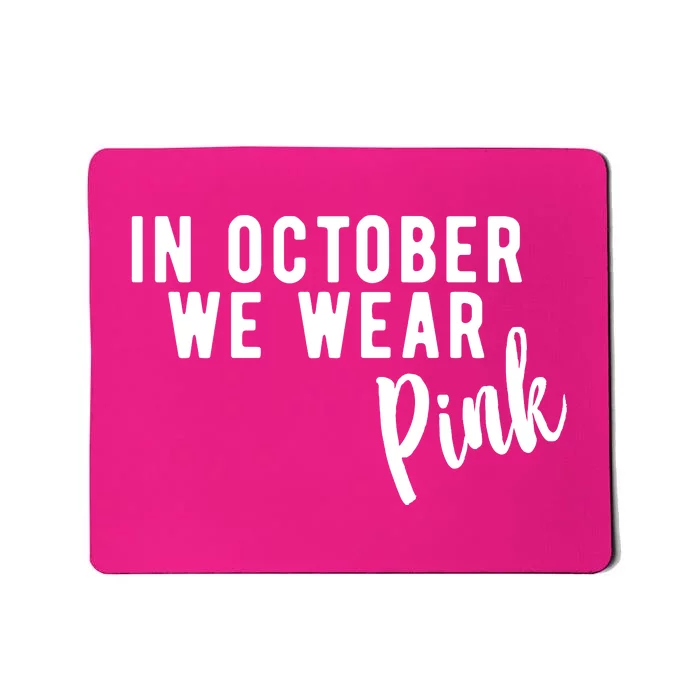 In October We Wear Pink Mousepad