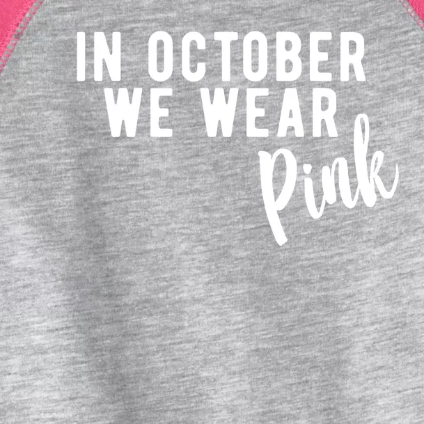 In October We Wear Pink Toddler Fine Jersey T-Shirt