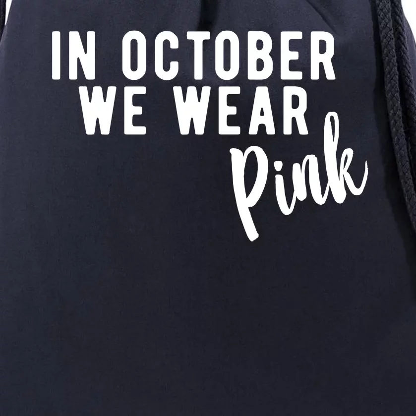 In October We Wear Pink Drawstring Bag