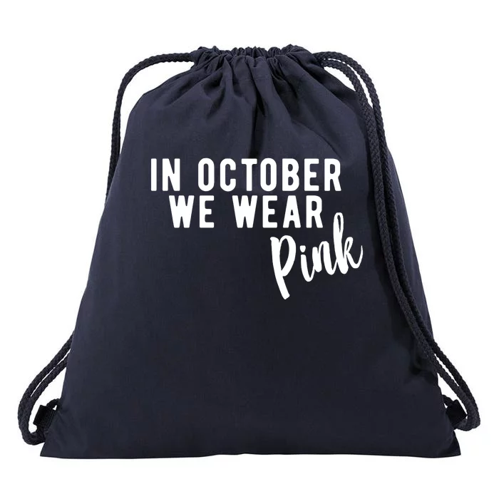 In October We Wear Pink Drawstring Bag