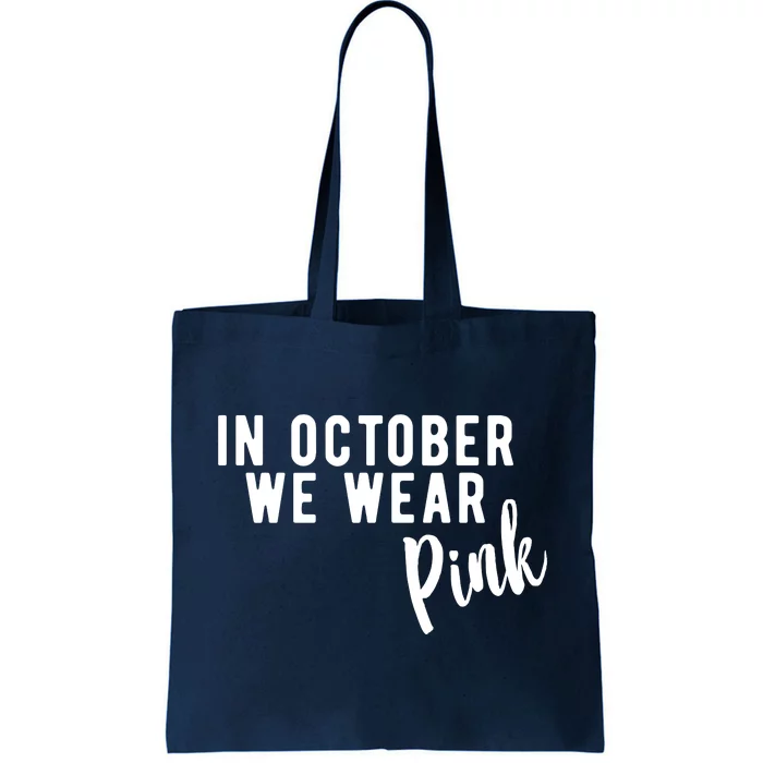 In October We Wear Pink Tote Bag