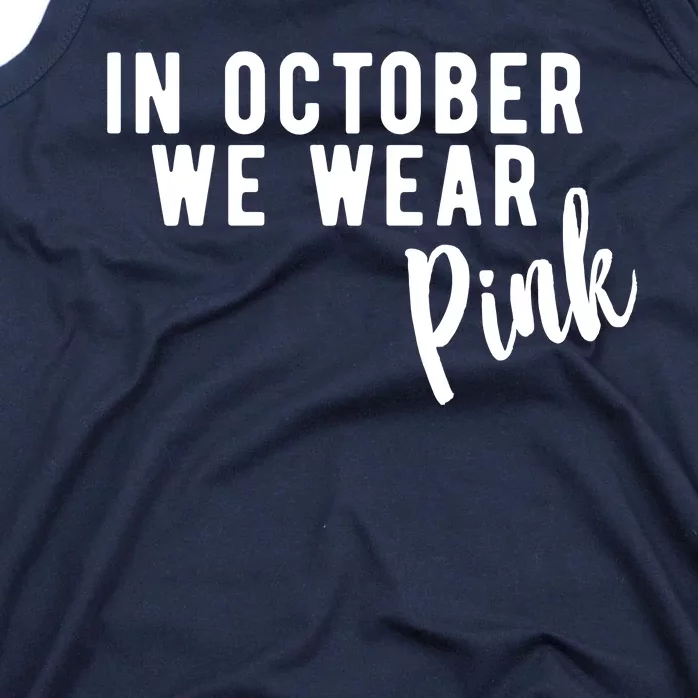 In October We Wear Pink Tank Top