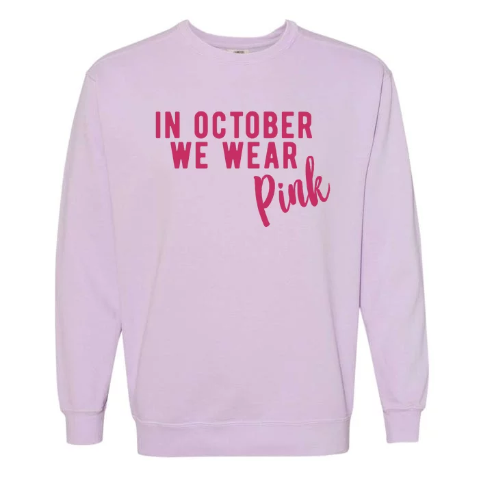 In October We Wear Pink Garment-Dyed Sweatshirt