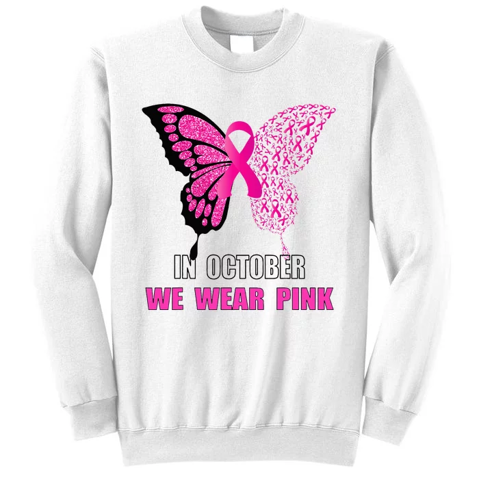 In October We Wear Pink Butterfly Breast Cancer Awareness Sweatshirt