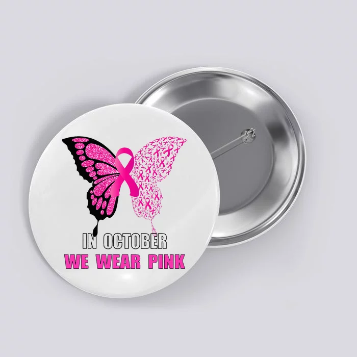 In October We Wear Pink Butterfly Breast Cancer Awareness Button