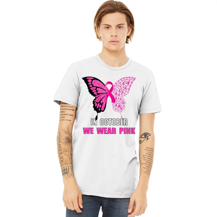 In October We Wear Pink Butterfly Breast Cancer Awareness Premium T-Shirt