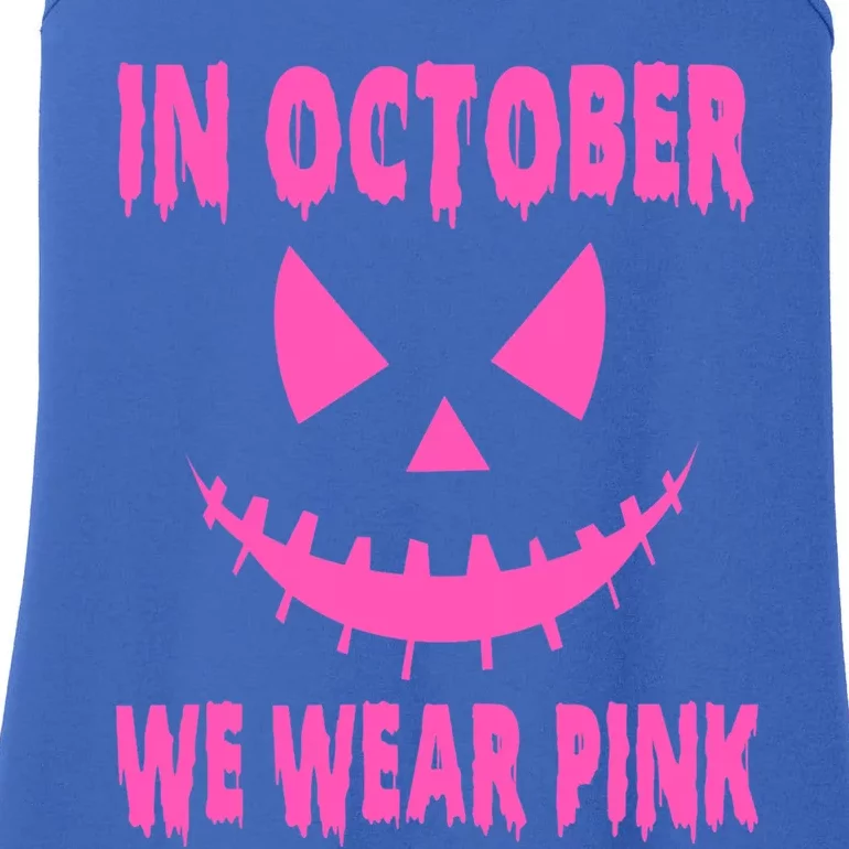 In October We Wear Pink Breast Cancer Awareness Jackolantern Gift Ladies Essential Tank