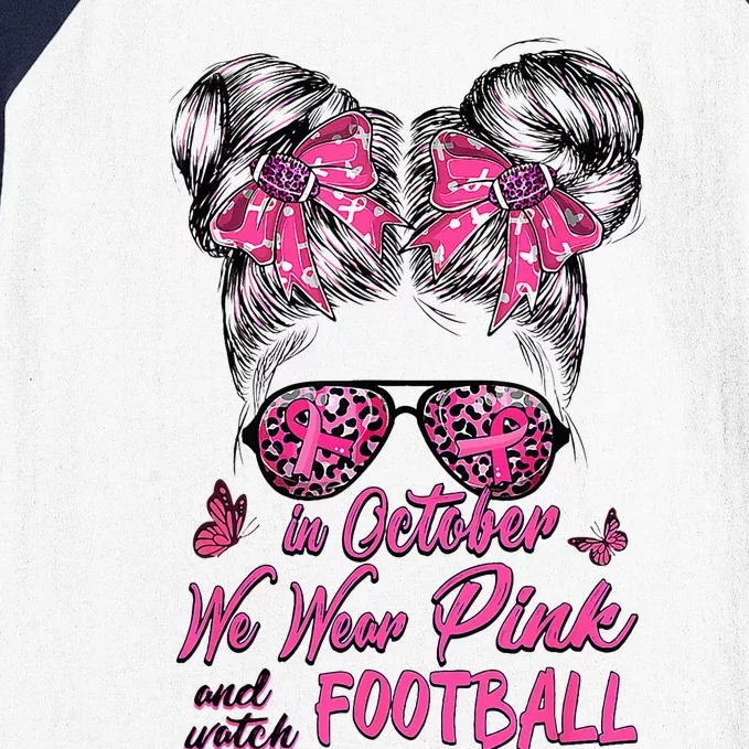 In October We Wear Pink And Watch Football Breast Cancer Baseball Sleeve Shirt