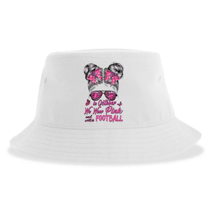 In October We Wear Pink And Watch Football Breast Cancer Sustainable Bucket Hat