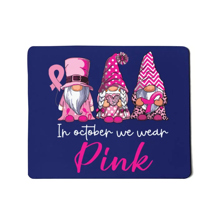 In October We Wear Pink Breast Cancer Awareness Gnomes Mousepad