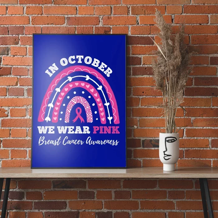 In October We Wear Pink Breast Cancer Awareness Rainbow Funny Gift Poster