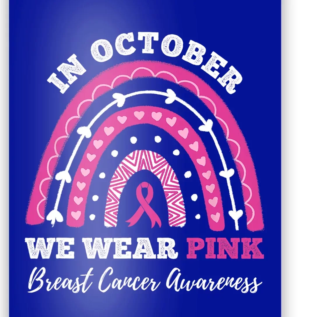 In October We Wear Pink Breast Cancer Awareness Rainbow Funny Gift Poster