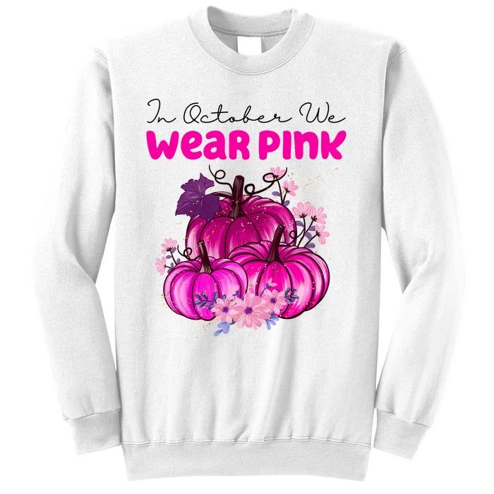 In October We Wear Pink Pumpkin Fall Sweatshirt