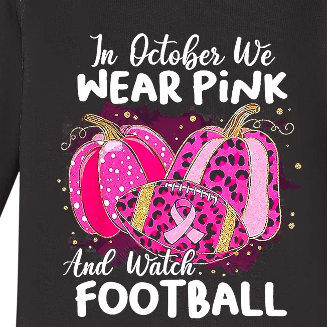 In October We Wear Pink And Watch Football Breast Cancer Baby Long Sleeve Bodysuit